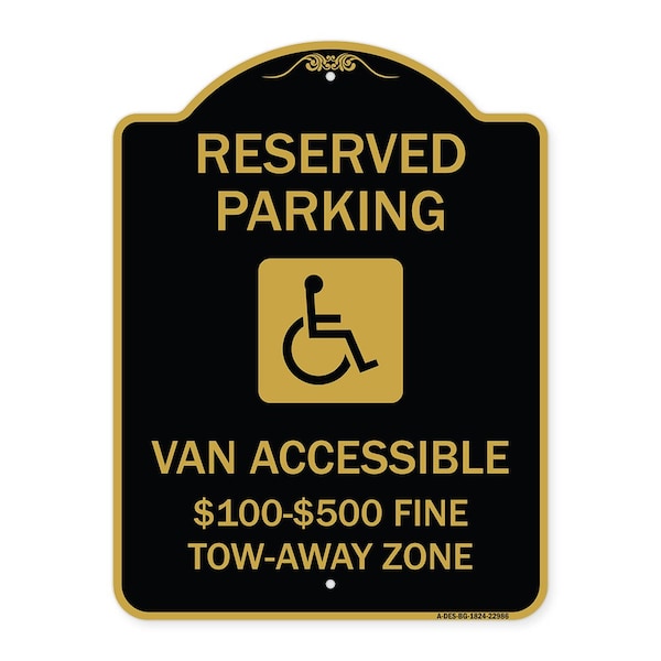 Reserved Parking Van Accessible $100-$500 Fine Tow Away Zone With Graphic, A-DES-BG-1824-22986